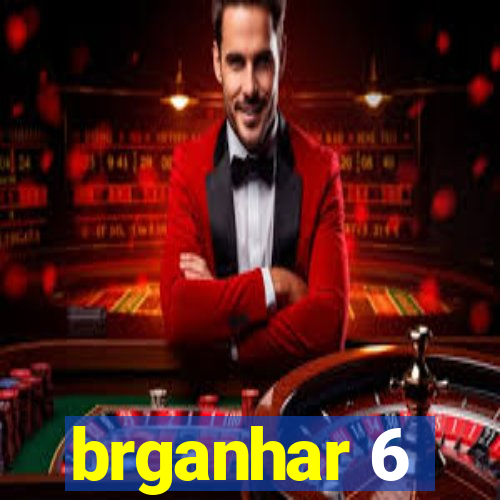 brganhar 6